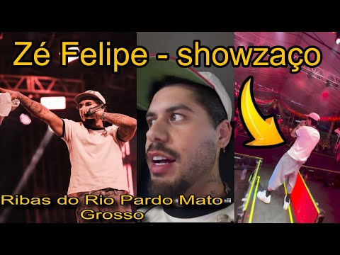 🚨 ZÉ FELIPE - SHOW EM RIBAS DO RÍO PARDO - MATO GROSSO DO SUL - BRASIL! 