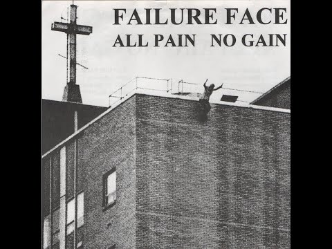 Failure Face - All Pain No Gain 7" (1994, Ebullition/Daybreak)