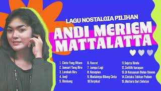 Download lagu Andi Meriem Mattalatta - Album Lagu Nostalgia Pilihan Andi Meriem Mattalatta | Audio HQ mp3