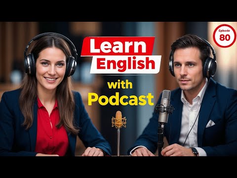 Learn English Fast with the English Learning Podcast  Episode 80