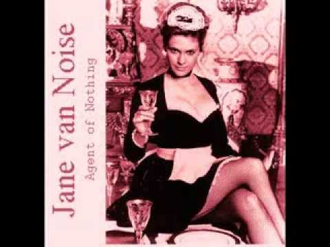 Jane van Noise - Agent of Nothing (Full LP)
