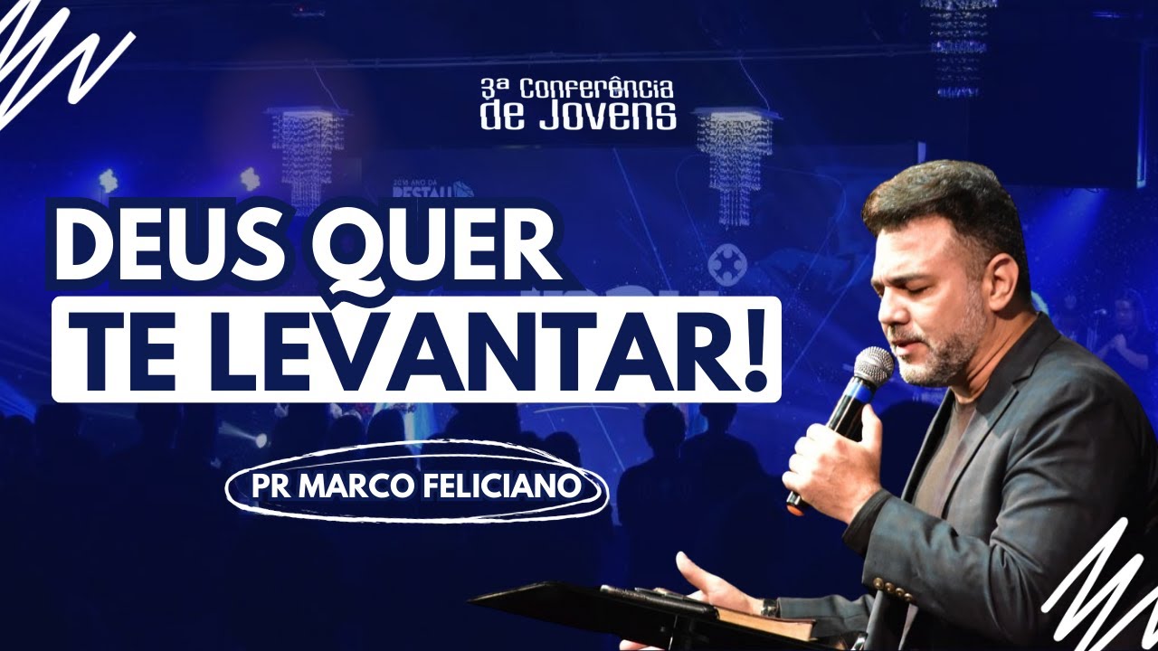 DEUS QUER TE LEVANTAR | PR MARCO FELICIANO | CONFERÊNCIA DE JOVENS ANTIVÍRUS 2019