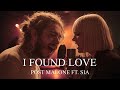I Found Love New Version Post Malone Ft Sia