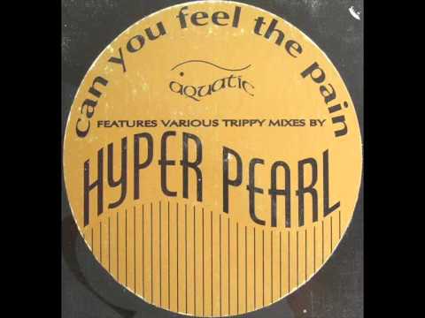 Hyper Pearl - Can You Feel The Pain