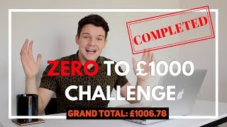 How To Make Money Online : ZERO To £1000 Challenge