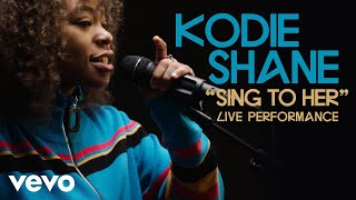 Kodie Shane - &quot;Sing to Her&quot; Official Performance | Vevo