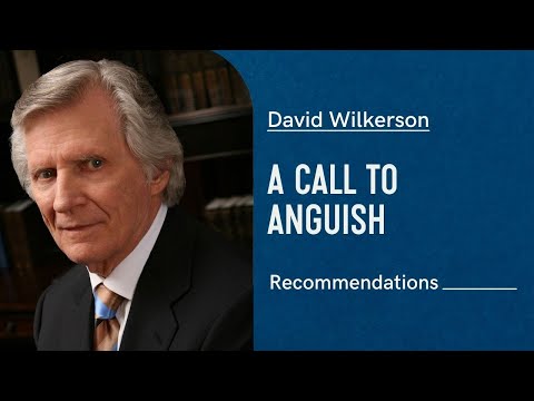 A Call to Anguish | David Wilkerson