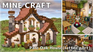 【Minecraft】ペールオークを使ったお家の作り方(後編) | How to Build a House with Pale Oak(latter part)【マイクラ建築】