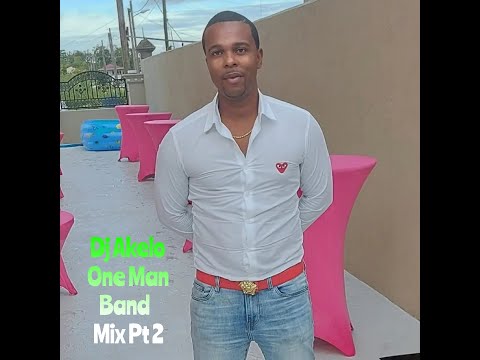 Dj Akelo One Man Band Mix Pt 2