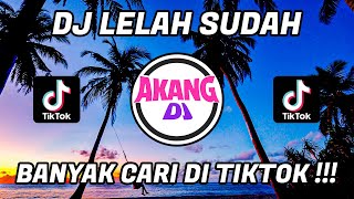 Download lagu DJ LELAH SUDAH JEDAG JEDUG MENGKANE VIRAL TIKTOK mp3