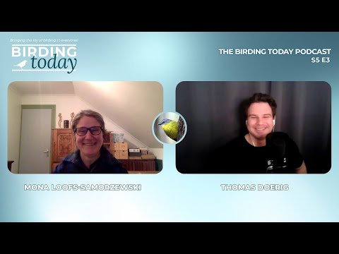 THE BIRDING TODAY PODCAST S5 E3 | The Joy Of Birding | MONA LOOFS-SAMORZEWSKI