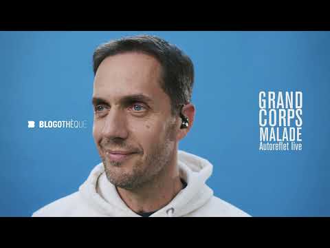 Grand Corps Malade - Autoreflet (Blogothèque)