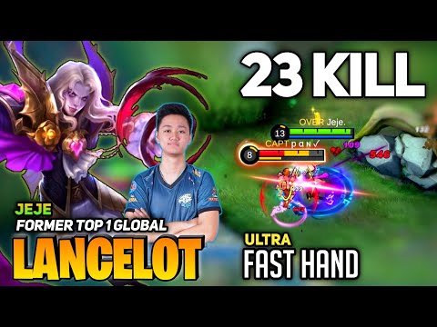 23 KILL! Lancelot Fast Hand Gameplay [Top 1 Global Lancelot S16] By Jeje. - Mobile Legend