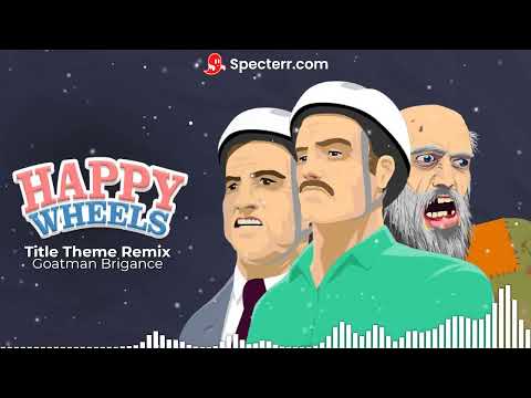 Happy Wheels Title Theme Remix by Goatman Gamer (From Happy Wheels)