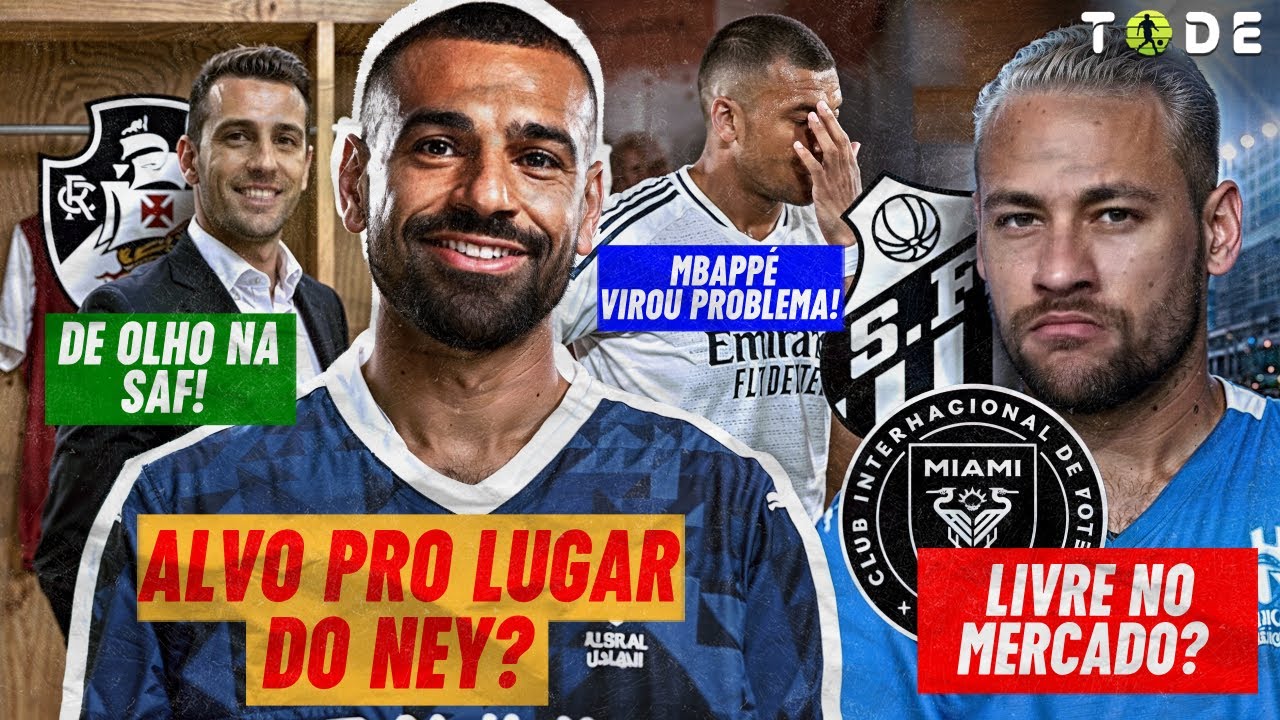 AL-HILAL quer RESCINDIR com NEYMAR e CONTRATAR SALAH l VASCO NOVO BILIONÁRIO? l MBAPPÉ ATRAPALHA?