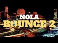 Nola Bounce Pt 2