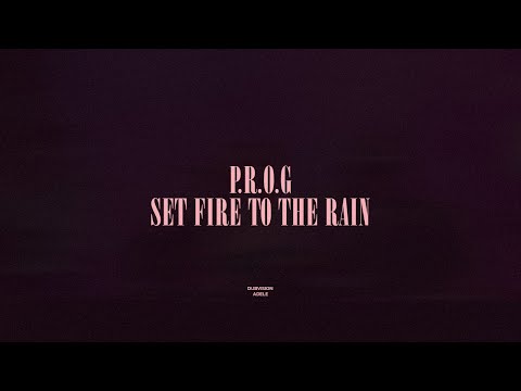 P.R.O.G / Set Fire To The Rain