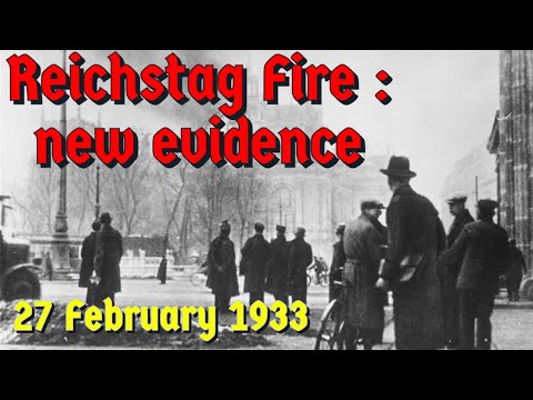 The Reichstag Fire.  New evidence.