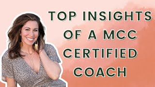 What are the TOP INSIGHTS of a MCC Certified Coach? Find out! (Life Coach Podcast)