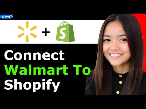 How to Connect Walmart to Shopify 2026 (Step By Step)