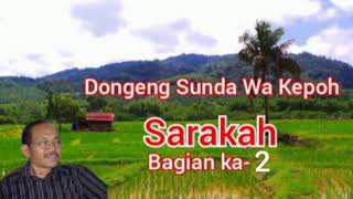Download lagu Dongeng Sunda panineungan Alm Wa Képoh, judul: Sarakah, bagian ka-2 mp3