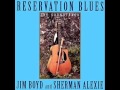 Jim Boyd and Sherman Alexie - Reservation Blues