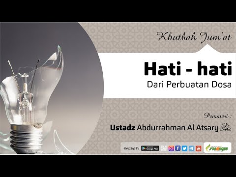 Ustadz Abdurrahman Al Atsary رحمه الله - Khutbah Jum'at - Hati Hati Dari Perbuatan Dosa