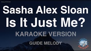 Download lagu Sasha Alex Sloan-Is It Just Me? (Melody) (Karaoke Version) mp3