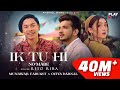 IK TU HI ( No Mabe ) - Rito Riba | Munawar Faruqui & Oviya Darnal | Rajat Nagpal | Anshul Garg |Rana