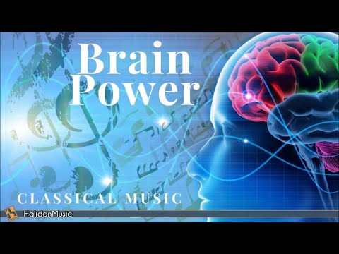 Classical Music for Brain Power: Mozart, Beethoven, Chopin...