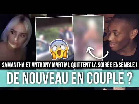 SAMANTHA ET ANTHONY MARTIAL DE NOUVEAU EN COUPLE UNE VIDÉO A FUITÉ 😱 ELLE PREND LA PAROLE...