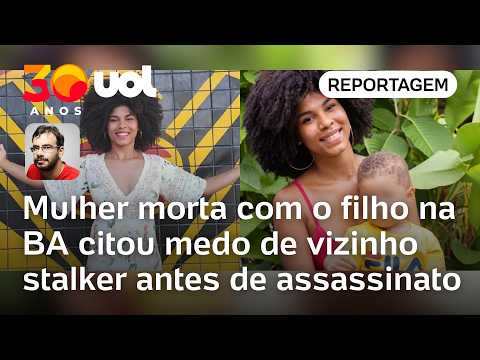 Mulher morta com o filho na Bahia citou medo de vizinho stalker um dia antes do crime | Madeiro