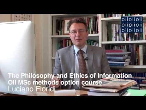 The Philosophy and Ethics of Information: OII MSc Option Course