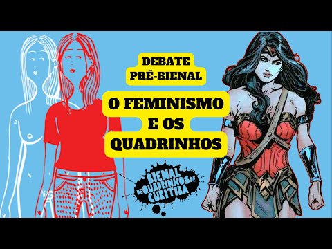 EP 6 - FEMINISMO E QUADRINHOS - Debate na Pré-Bienal de Quadrinhos de Curitiba