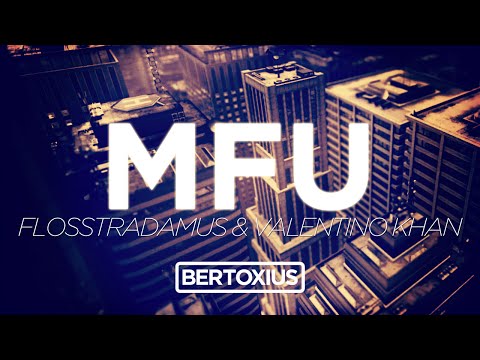 [TRAP] Flosstradamus & Valentino Khan - MFU (Original Mix)