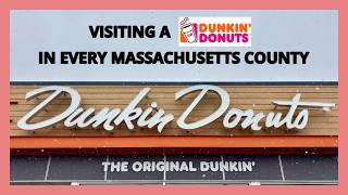 Visiting a Dunkin' Donuts in EVERY Massachusetts County!