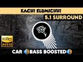 Eechi Elemichhi 5 1 Surround Bass Boosted Sub Bass By THARMi2005