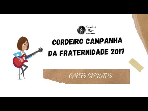 Cordeiro Campanha da Fraternidade 2017 - MÚSICA PARA MISSA