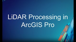 Download the video "Processing LiDAR data using ArcGIS Pro"