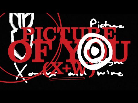 Video thumbnail for Picture Of You (X+W)