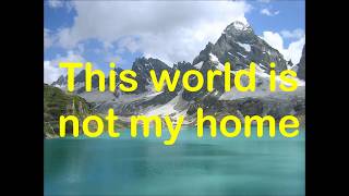 This world is not my home song by Jim Reeves with Lyrics