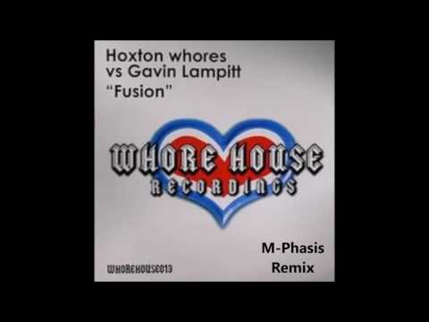 Hoxton Whores Vs.Gavin Lampitt - Fusion(M-Phasis Remix)