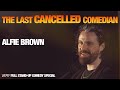 Alfie Brown | The Last Cancelled Comedian ( Full Comedy Special )