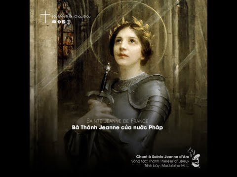 Chant à Sainte Jeanne d'Arc - Bài hát về thánh Jeanne d'Arc