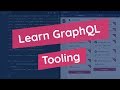Learn GraphQL Tooling 3