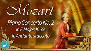 Mozart : Piano Concerto No 2 in B KV 39 - Andante staccato