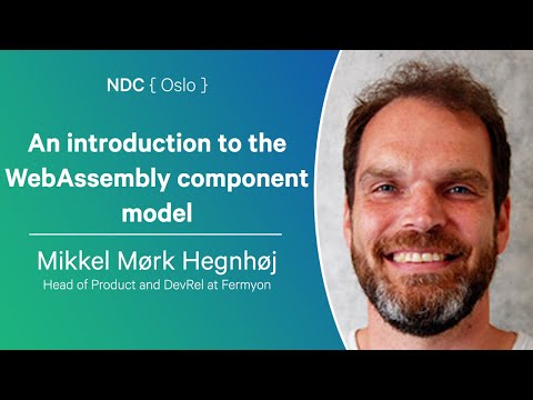 An introduction to the WebAssembly component model - Mikkel Mørk Hegnhøj - NDC Oslo 2024