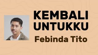 Download lagu Kembali Untukku - Febinda Tito (lirik lagu) mp3
