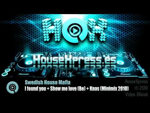 Swedish House Mafia - I found you vs. Show me love (Be) vs. Knas (Minimix 2010)