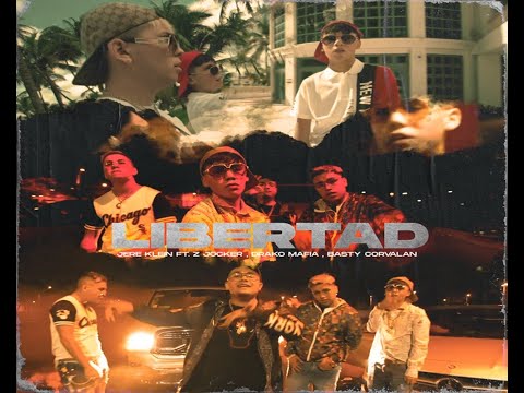 LIBERTAD - JERE KLEIN Ft. Z JOCKER, DRAKO MAFIA, BASTY CORVALAN (Video Oficial)